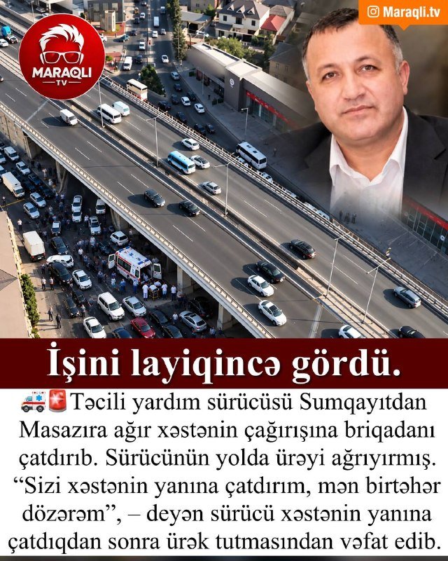 Təcili yardım xəstənin yanına çatdı, sürücünün ürəyi tutdu və öldü.