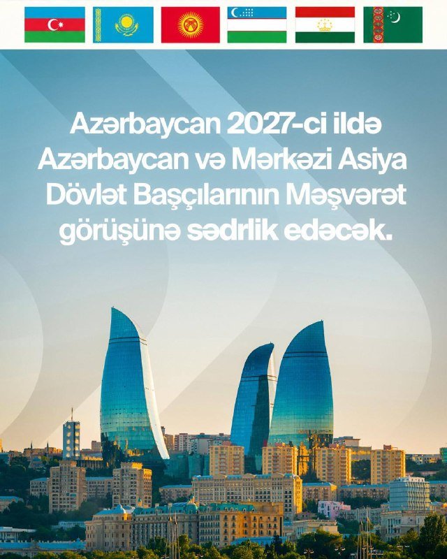 Azərbaycan 2027-ci ildə Mərkəzi Asiya Dövlət Başçılarının Məşvərət görüşünə sədrlik edəcək