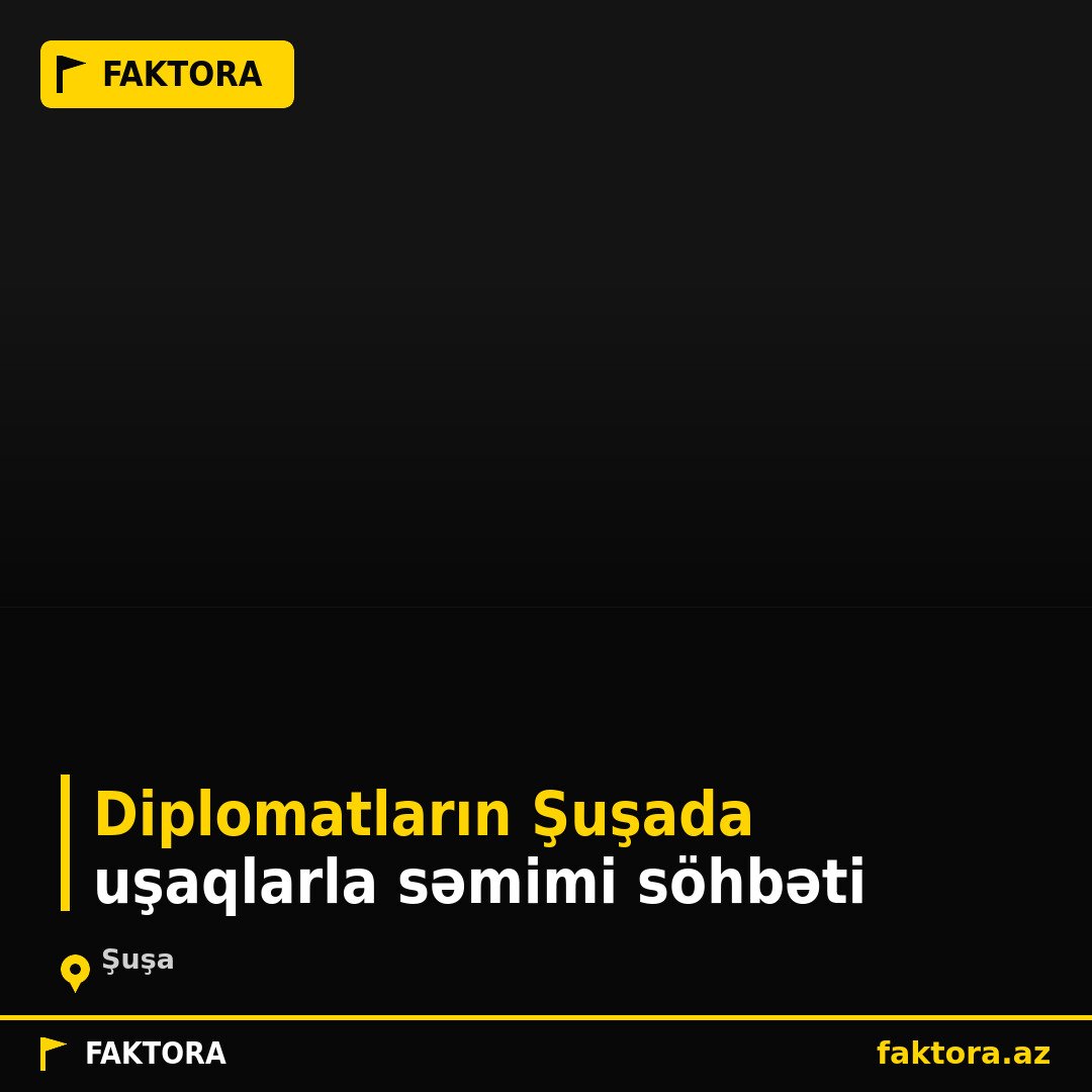 Diplomatların Şuşada uşaqlarla səmimi söhbəti