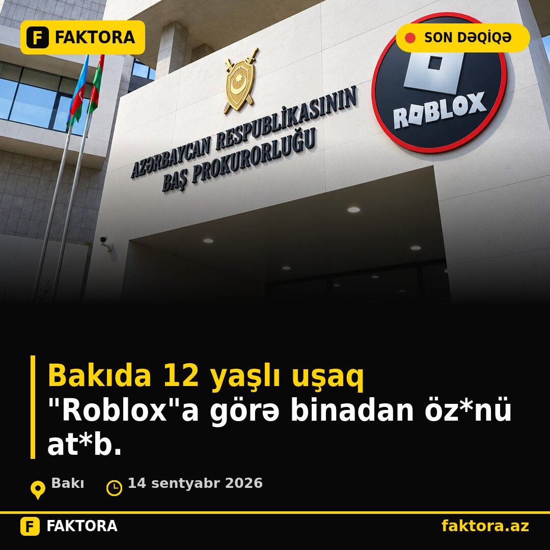 Bakıda 12 yaşlı uşaq "Roblox"a görə binadan öz*nü at*b.